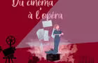 Du cinéma à l'opéra